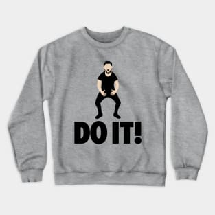 Do It! Crewneck Sweatshirt